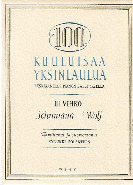 100 kuuluisaa yksinlaulua keskiäänelle pianon sävellyksellä - 3 vihko: Schaumann / Wolf