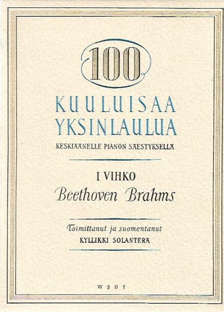 100 kuuluisaa yksinlaulua keskiäänelle pianon sävellyksellä - I vihko: Beethoven / Brahms