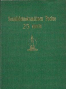 Sosialidemokraattinen Puolue 25 vuotta - Muistojulkaisu