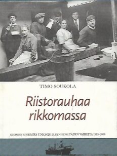 Riistorauhaa rikkomassa - Suomen Merimies-Unionin ja sen edeltäjien vaiheita 1905-2000