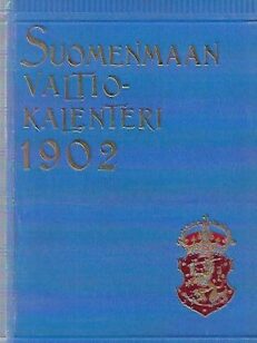 Suomenmaan Valtio-Kalenteri 1902 [ Suomenmaan Valtiokalenteri ]