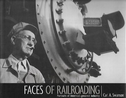 Faces of Railroading - Portraits of America´s greatest industry