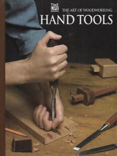 The Art of Woodworking - Hand Tools
