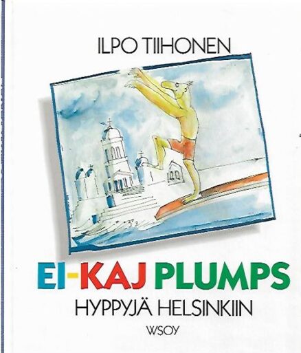 Ei-Kaj Plumps - Hyppyjä Helsinkiin