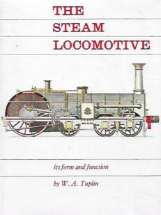 The Steam Locomotive - Its Form and Function