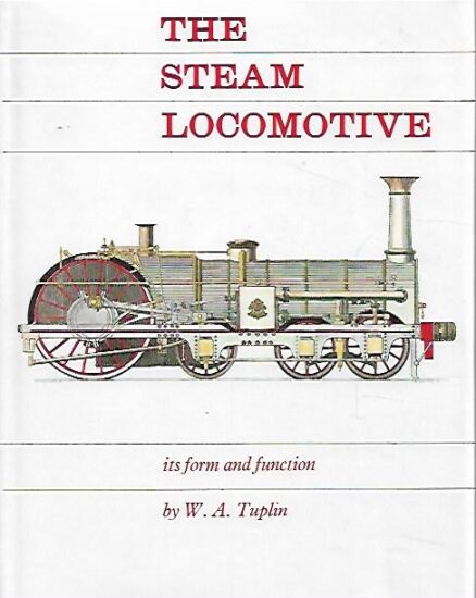 The Steam Locomotive - Its Form and Function