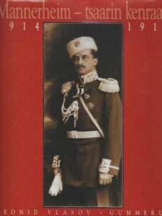 Mannerheim - tsaarin kenraali 1914-1917