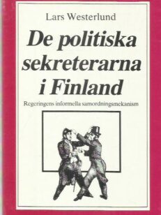 De politiska sekreterarna i Finland - Regeringens informella samordningsmekanism