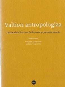 Valtion antropologiaa - Tutkimuksia ihmisten hallitsemisesta ja vastarinnasta