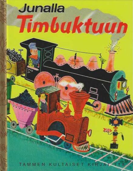 Junalla Timbuktuun Tammen kultaiset kirjat 113