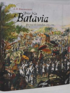 Brev från Batavia - En resa till Ostindien 1782-1786