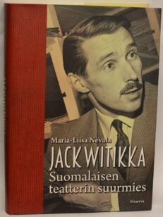 Jack Witikka - Suomalaisen teatterin suurmies