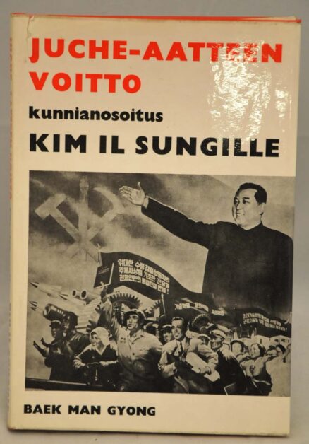 Juche-aatteen voitto - kunnianosoitus Kim Il Sungille