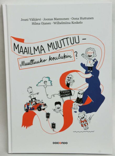 Maailma muuttuu - muuttuuko koulukin ?