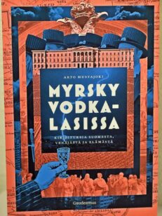 Myrsky vodkalasissa - kirjoituksia suomesta, venäjästä ja elämästä