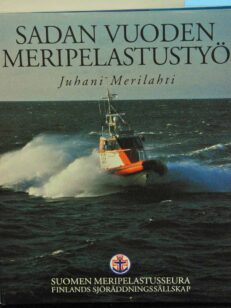 Sadan vuoden meripelastustyö - Suomen Meripelastusseura 1897-1997 (Signeerattu)