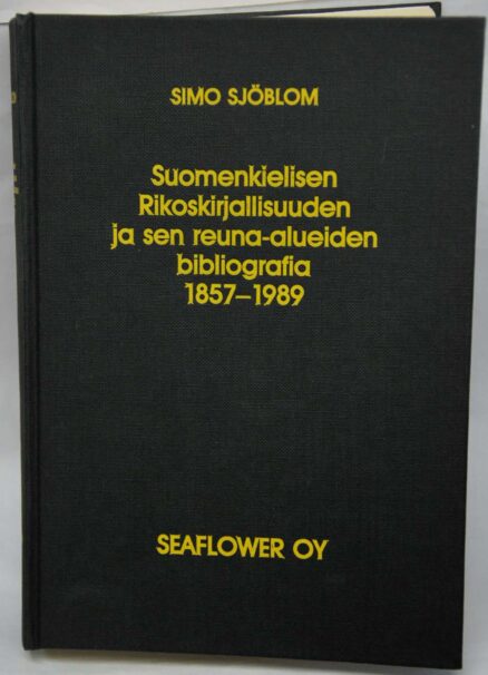 Suomenkielisen rikoskirjallisuuden ja sen reuna-alueiden bibliografia 1857-1989 (numeroitu 0906/2000 ja signeerattu)
