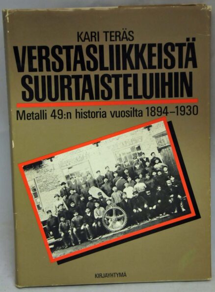 Verstasliikkeistä suurtaisteluihin - Metalli 49:n historia vuosilta 1894-1930