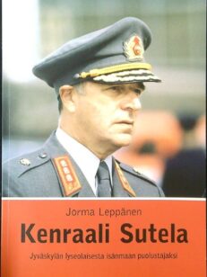 Kenraali Sutela - Jyväskylän lyseolaisesta isänmaan puolustajaksi