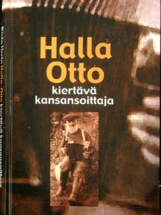 Halla Otto - Kiertävä kansansoittaja(signeerattu)
