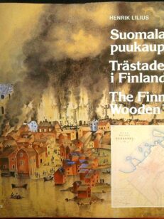Suomalainen puukaupunki - Trästaden i Finland - The Finnish Wooden Town