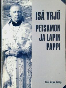 Isä Yrjö Petsamon ja Lapin pappi