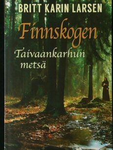 Finnskogen - taivaankarhun metsä