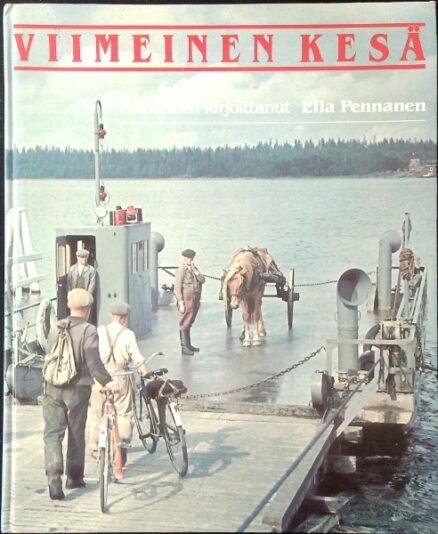 Viimeinen kesä - ainutlaatuinen värivalokuvakertomus suomesta kesällä 1939