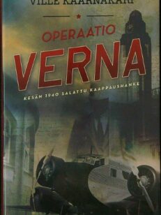 Operaatio Verna - Kesän 1940 salattu kaappaushanke