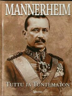 Mannerheim tuttu ja tuntematon