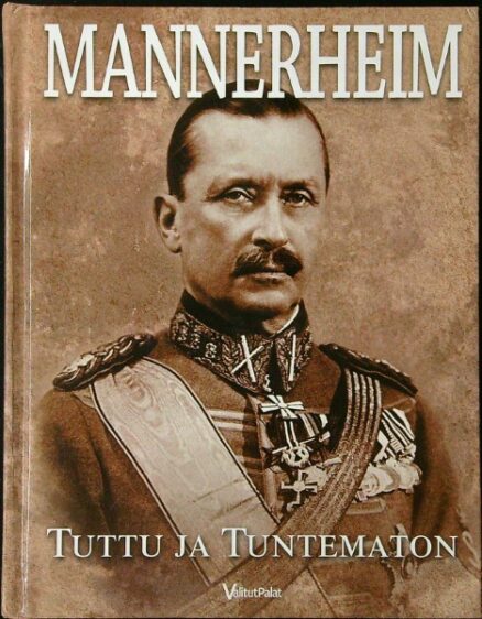 Mannerheim tuttu ja tuntematon