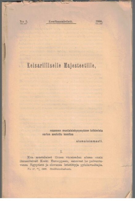 Komiteamietintö N:o 3. 1900 Keisarilliselle Majesteetille, maamme mustalaiskysymyksen tutkimista varten asetettu komitea (romanit)