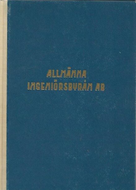 Allmänna ingenörsbyrön Ab. Helsingfors 1912-1952