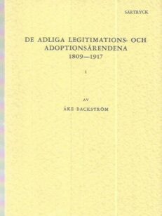 De adliga legitimations- och adoptionsärendena 1809-1917 I