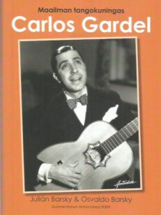 Maailman tangokuningas Carlos Gardel