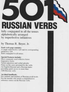 501 Russian Verbs Fully conjugated in all the tenses alphabetically arranged by inmerfective infinitives