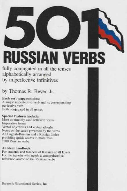 501 Russian Verbs Fully conjugated in all the tenses alphabetically arranged by inmerfective infinitives