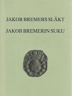 Jakob Bremers Släkt - Jakob Bremerin suku + Jakob Bremerin sukukirjan nimiluettelo