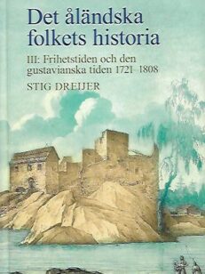 Det åländska folkets historia III - Frihetstiden och den gustavianska tiden 1721-1808