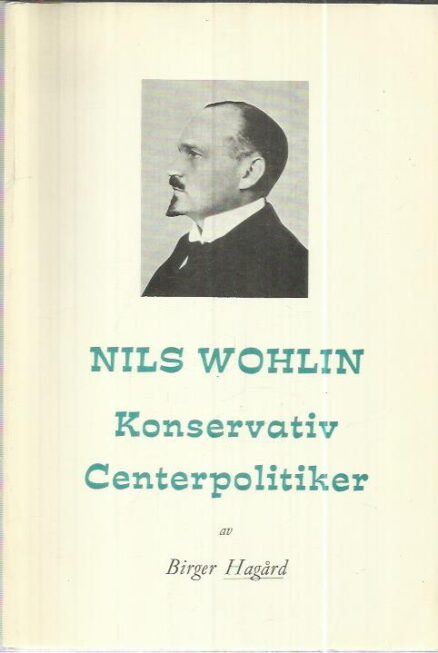 Nils Wohlin Konservativ Centerpolitiker
