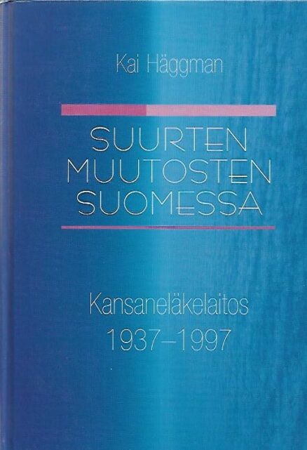 Suurten muutosten Suomessa - Kansaneläkelaitos 1937-1997