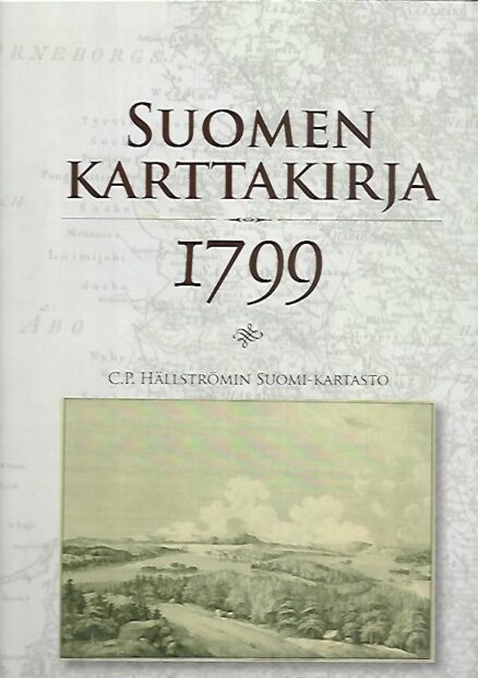 Suomen karttakirja 1799 - C.P. Hällströmin Suomi-kartasto