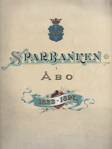 Sparbanken Åbo Värksamhet 1823-1897