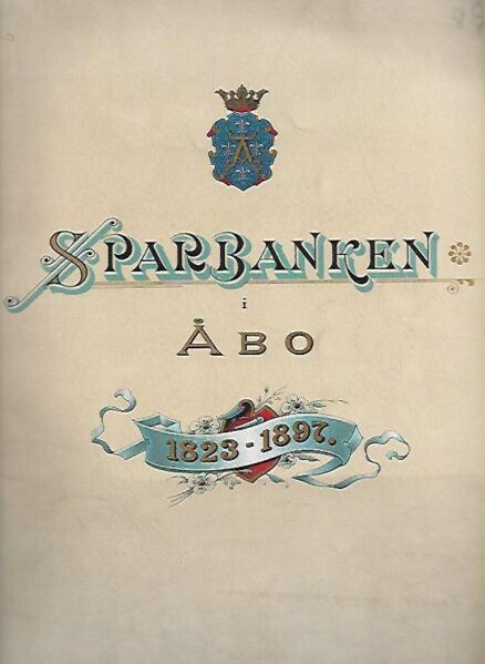 Sparbanken Åbo Värksamhet 1823-1897