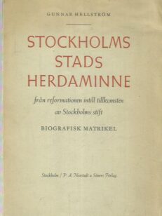Stockholms stads herdaminne från reformationen intill tillkomsten av Stockholms stift - Biografisk matrikel