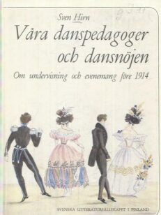 Våra danspedagoger och dansnöjen - Om undervisning och evenemang före 1914