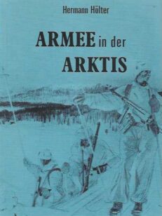 Armee in der Arktis Die Operationen der deutschen Lappland-Armee