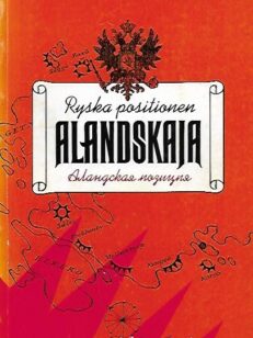 Ryska positionen Alandskaja - En översikt av Ålands militära historia åren 1906-1918