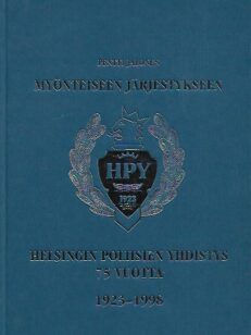 Myönteiseen järjestykseen - Helsingin poliisien yhdistys 75 vuotta 1923-1998