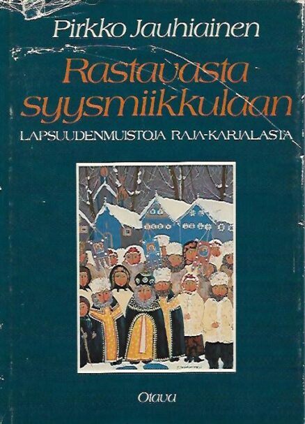 Rastavasta syysmiikkulaan - Lapsuudenmuistoja Raja-Karjalasta [Salmi]